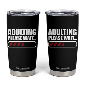 Happy 18th Birthday Tumbler Cup Adulting Please Wait Loading 18 Year Old Bday Gifts TS10 Black Print Your Wear