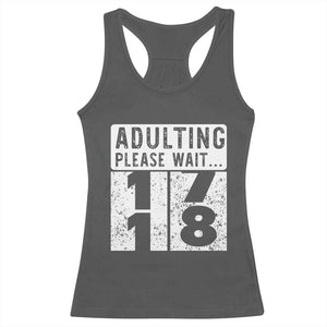 Happy 18th Birthday Racerback Tank Top Adulting Please Wait 18 Year Old Bday Gifts TS10 Dark Heather Print Your Wear