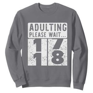 Happy 18th Birthday Sweatshirt Adulting Please Wait 18 Year Old Bday Gifts TS10 Charcoal Print Your Wear