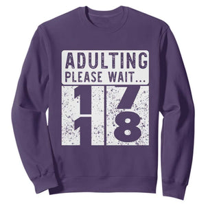 Happy 18th Birthday Sweatshirt Adulting Please Wait 18 Year Old Bday Gifts TS10 Purple Print Your Wear