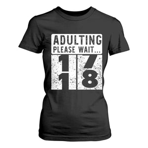 Happy 18th Birthday T Shirt For Women Adulting Please Wait 18 Year Old Bday Gifts TS10 Black Print Your Wear
