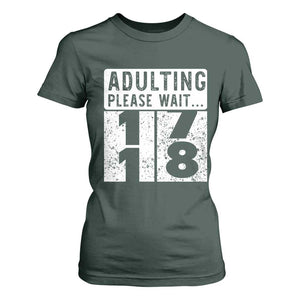 Happy 18th Birthday T Shirt For Women Adulting Please Wait 18 Year Old Bday Gifts TS10 Dark Forest Green Print Your Wear