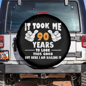 Funny 90th Birthday Spare Tire Cover It Took Me 90 Years To Look This Good TS10 No hole Black Print Your Wear