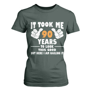 Funny 90th Birthday T Shirt For Women It Took Me 90 Years To Look This Good TS10 Dark Forest Green Print Your Wear