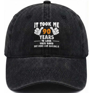 Funny 90th Birthday Washed Cotton Baseball Cap It Took Me 90 Years To Look This Good