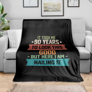 Funny 90th Birthday Throw Blanket Vintage It Took Me 90 Years To Look This Good Bday Gift TS10 Print Your Wear