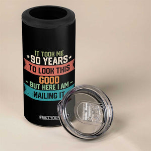 Funny 90th Birthday 4 in 1 Can Cooler Tumbler Vintage It Took Me 90 Years To Look This Good Bday Gift TS10 Print Your Wear