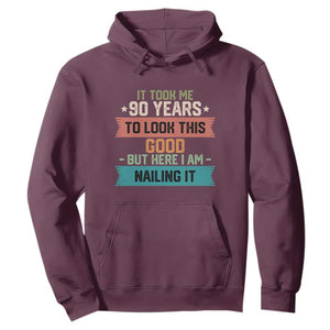 Funny 90th Birthday Hoodie Vintage It Took Me 90 Years To Look This Good Bday Gift TS10 Maroon Print Your Wear