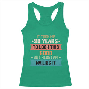 Funny 90th Birthday Racerback Tank Top Vintage It Took Me 90 Years To Look This Good Bday Gift TS10 Irish Green Print Your Wear