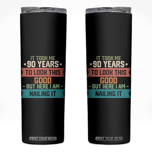 Funny 90th Birthday Skinny Tumbler Vintage It Took Me 90 Years To Look This Good Bday Gift TS10 Black Print Your Wear