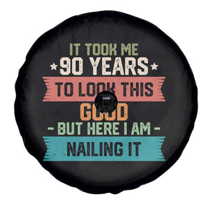 Funny 90th Birthday Spare Tire Cover Vintage It Took Me 90 Years To Look This Good Bday Gift TS10 Print Your Wear