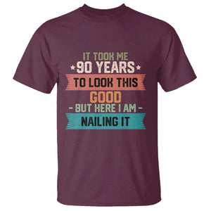 Funny 90th Birthday T Shirt Vintage It Took Me 90 Years To Look This Good Bday Gift TS10 Maroon Print Your Wear