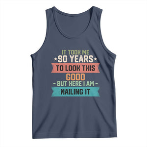 Funny 90th Birthday Tank Top Vintage It Took Me 90 Years To Look This Good Bday Gift TS10 Navy Print Your Wear