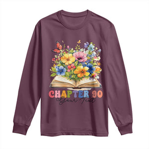 Personalized 90th Birthday Gift For Women Long Sleeve Shirt Custom Name Chapter 90 Flowers Book TS10 Maroon Print Your Wear