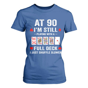 Funny 90th Birthday T Shirt For Women Funny 90 Year Old Cards TS10 Royal Blue Print Your Wear