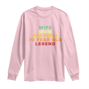 70th Birthday Gifts For Women Long Sleeve Shirt Wife Mom Grandma 70 Year Old Legend TS10 Light Pink Print Your Wear