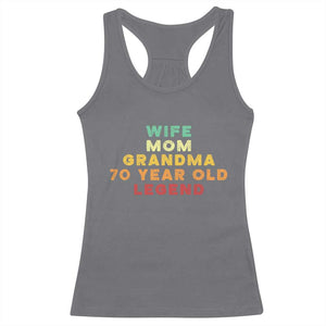 70th Birthday Gifts For Women Racerback Tank Top Wife Mom Grandma 70 Year Old Legend TS10 Charcoal Print Your Wear