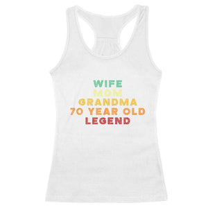 70th Birthday Gifts For Women Racerback Tank Top Wife Mom Grandma 70 Year Old Legend TS10 White Print Your Wear