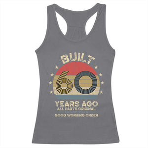 Funny 60th Birthday Racerback Tank Top Vintage Retro Built 60 Years Ago TS10 Charcoal Print Your Wear