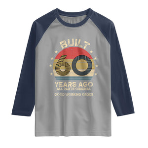 Funny 60th Birthday Raglan Shirt Vintage Retro Built 60 Years Ago TS10 Sport Gray Navy Print Your Wear