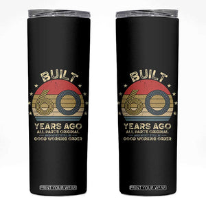 Funny 60th Birthday Skinny Tumbler Vintage Retro Built 60 Years Ago TS10 Black Print Your Wear