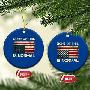 None of This Is Normal Ceramic Ornament Retro Upside Down American Flag TS10 1pc Blue Print Your Wear
