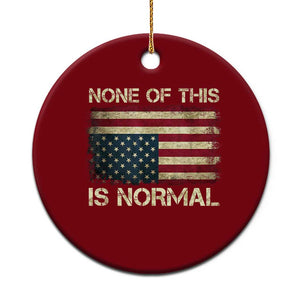 None of This Is Normal Ceramic Ornament Retro Upside Down American Flag TS10 1pc Red Print Your Wear