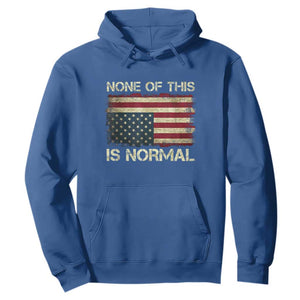 None of This Is Normal Hoodie Retro Upside Down American Flag TS10 Royal Blue Print Your Wear