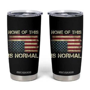None of This Is Normal Tumbler Cup Retro Upside Down American Flag TS10 Black Print Your Wear