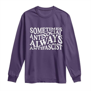 Sometimes Antisocial Always Antifascist Long Sleeve Shirt TS10 Purple Print Your Wear