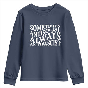 Sometimes Antisocial Always Antifascist Youth Sweatshirt TS10 Navy Print Your Wear