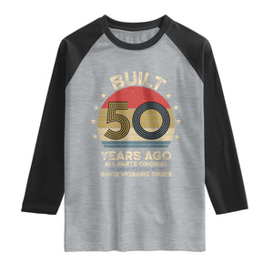 Funny 50th Birthday Raglan Shirt Vintage Retro Built 50 Years Ago TS10 Heather Gray Black Print Your Wear