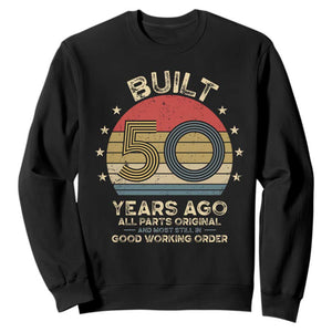 Funny 50th Birthday Sweatshirt Vintage Retro Built 50 Years Ago TS10 Black Print Your Wear
