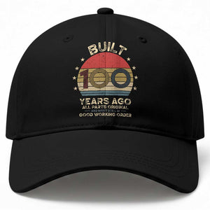 Funny 100th Birthday Baseball Cap Vintage Retro Built 100 Years Ago TS10 Print Your Wear
