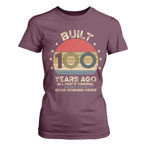 Funny 100th Birthday T Shirt For Women Vintage Retro Built 100 Years Ago TS10 Maroon Print Your Wear