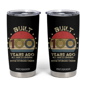 Funny 100th Birthday Tumbler Cup Vintage Retro Built 100 Years Ago TS10 Black Print Your Wear