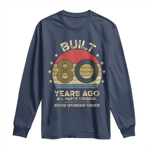 Funny 80th Birthday Long Sleeve Shirt Vintage Retro Built 80 Years Ago TS10 Navy Print Your Wear