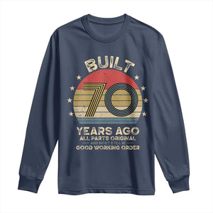 Funny 70th Birthday Long Sleeve Shirt Vintage Retro Built 70 Years Ago TS10 Navy Print Your Wear