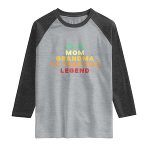 90th Birthday Gifts For Women Raglan Shirt Wife Mom Grandma 90 Year Old Legend TS10 Heather Gray Heather Charcoal Print Your Wear
