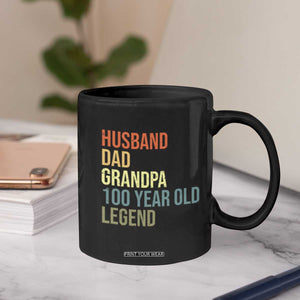 100th Birthday Coffee Mug Husband Dad Grandpa 100 Year Old Legend TS10 Print Your Wear