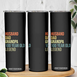 100th Birthday Skinny Tumbler Husband Dad Grandpa 100 Year Old Legend TS10 Print Your Wear