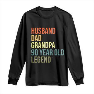 90th Birthday Long Sleeve Shirt Husband Dad Grandpa 90 Year Old Legend TS10 Black Print Your Wear