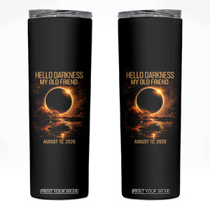 Solar Eclipse 2026 Skinny Tumbler Hello Darkness 12 August 2026 Totality Gift TS10 Black Print Your Wear