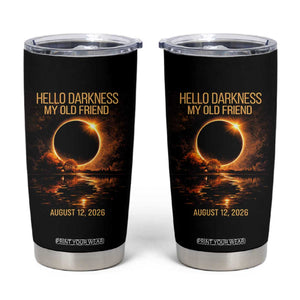 Solar Eclipse 2026 Tumbler Cup Hello Darkness 12 August 2026 Totality Gift TS10 Black Print Your Wear