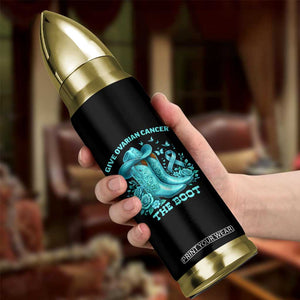 Give Ovarian Cancer The Boot Bullet Tumbler Cowgirl Cancer Awareness Teal Ribbon TS10 Print Your Wear