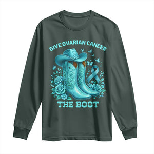 Give Ovarian Cancer The Boot Long Sleeve Shirt Cowgirl Cancer Awareness Teal Ribbon TS10 Dark Forest Green Print Your Wear