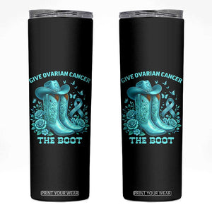 Give Ovarian Cancer The Boot Skinny Tumbler Cowgirl Cancer Awareness Teal Ribbon TS10 Black Print Your Wear
