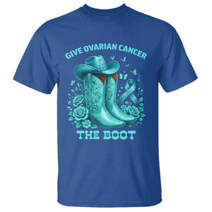 Give Ovarian Cancer The Boot T Shirt Cowgirl Cancer Awareness Teal Ribbon TS10 Royal Blue Print Your Wear