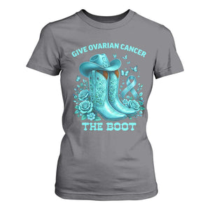 Give Ovarian Cancer The Boot T Shirt For Women Cowgirl Cancer Awareness Teal Ribbon TS10 Charcoal Print Your Wear
