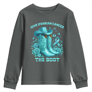 Give Ovarian Cancer The Boot Youth Sweatshirt Cowgirl Cancer Awareness Teal Ribbon TS10 Dark Heather Print Your Wear